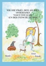 Cover von Wie die Vögel dem adligen Osterhasen Nasch vom Klee aus der Patsche helfen