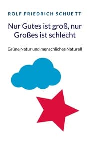 Cover von Nur Gutes ist groß, nur Großes ist schlecht