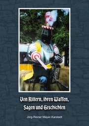 Cover von Von Rittern, ihren Waffen, Sagen und Geschichten