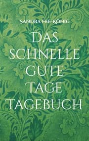 Cover von Das schnelle gute Tage Tagebuch