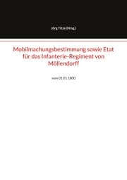 Cover von Mobilmachungsbestimmung sowie Etat für das Infanterie-Regiment von Möllendorff