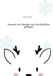 Cover von Kommt ein Rentier aus Northtulltra geflogen