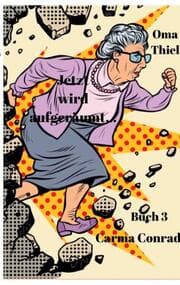 Cover von Oma Thiel Jetzt wird aufgeräumt