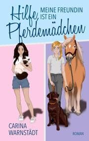 Cover von Hilfe, meine Freundin ist ein Pferdemädchen