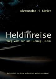 Cover von Die Heldinreise - Weg vom Tun ins (Genug-)Sein
