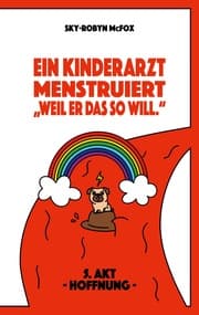 Cover von Ein Kinderarzt menstruiert - 'Weil er das so will.'