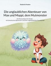 Cover von Die unglaublichen Abenteuer von Max und Moppi, dem Mutmonster