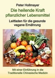 Cover von Die heilende Kraft pflanzlicher Lebensmittel