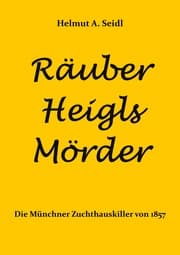 Cover von Räuber Heigls Mörder