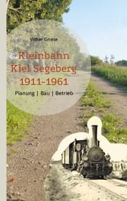 Cover von Kleinbahn Kiel Segeberg 1911-1961