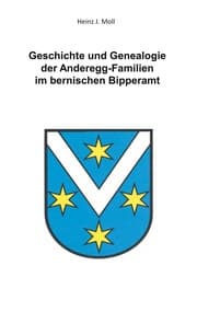 Cover von Geschichte und Genealogie der Anderegg-Familien im bernischen Bipperamt