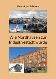 Cover von Wie Nordhausen zur Industriestadt wurde