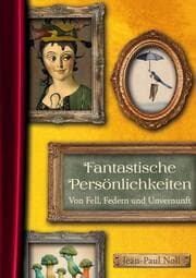 Cover von Fantastische Persönlichkeiten - Von Fell, Federn und Unvernunft