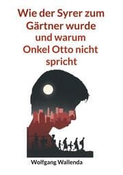 Cover von Wie der Syrer zum Gärtner wurde