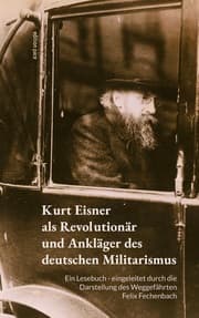 Cover von Kurt Eisner als Revolutionär und Ankläger des deutschen Militarismus