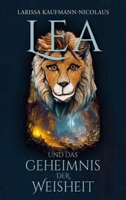Cover von Lea und das Geheimnis der Weisheit
