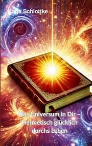 Cover von Das Universum in Dir Hermetisch glücklich durchs Leben