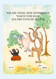 Cover von Wie die Vögel dem adligen Osterhasen Nasch vom Klee aus der Patsche helfen