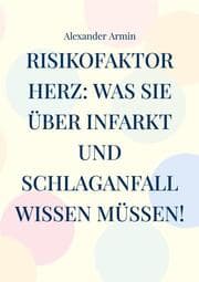 Cover von Risikofaktor Herz: Was Sie über Infarkt und Schlaganfall wissen müssen!
