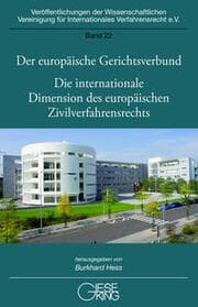 Cover von Der europäische Gerichtsverbund - Gegenwartsfragen der internationalen Schiedsgerichtsbarkeit - Die internationale Dimension des europäischen Zivilverfahrensrechts