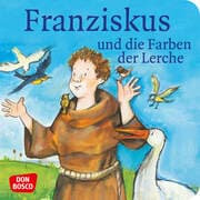 Cover von Franziskus und die Farben der Lerche. Franz von Assisi. Mini-Bilderbuch.