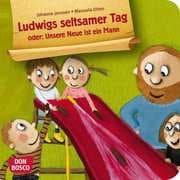Cover von Ludwigs seltsamer Tag oder: Unsere Neue ist ein Mann. Mini-Bilderbuch.
