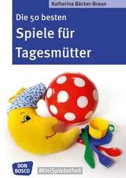 Cover von Die 50 besten Spiele für Tagesmütter und Tagesväter