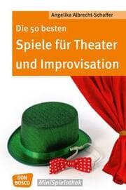 Cover von Die 50 besten Spiele für Theater und Improvisation