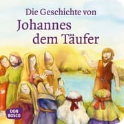 Cover von Die Geschichte von Johannes dem Täufer