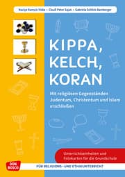 Cover von Kippa, Kelch, Koran: Mit religiösen Gegenständen Judentum, Christentum und Islam erschließen