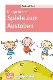 Cover von Die 50 besten Spiele zum Austoben - eBook