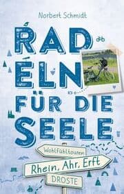 Cover von Radeln für die Seele - Rhein, Ahr, Erft