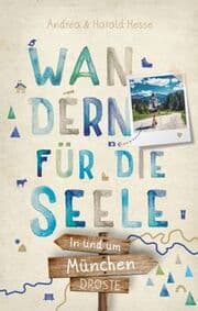 Cover von Wandern für die Seele - In und um München