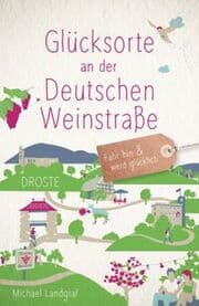 Cover von Glücksorte an der Deutschen Weinstraße