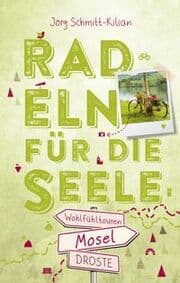 Cover von Radeln für die Seele - Mosel