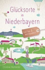 Cover von Glücksorte in Niederbayern