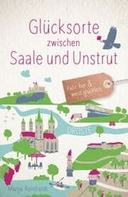 Cover von Glücksorte zwischen Saale und Unstrut