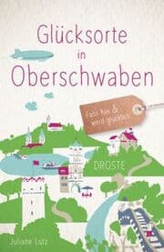 Cover von Glücksorte in Oberschwaben