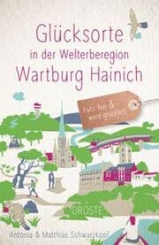 Cover von Glücksorte in der Welterberegion Wartburg Hainich