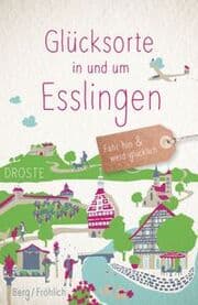 Cover von Glücksorte in und um Esslingen