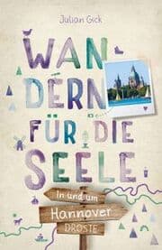 Cover von Wandern für die Seele - In und um Hannover