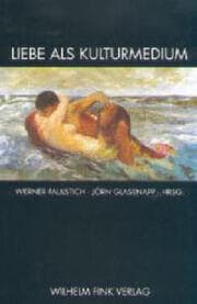 Cover von Liebe als Kulturmedium