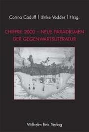 Cover von Chiffre 2000 - Neue Paradigmen der Gegenwartsliteratur
