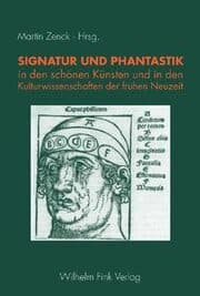 Cover von Signatur und Phantastik in den schönen Künsten und in den Kulturwissenschaften der frühen Neuzeit