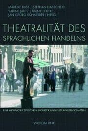 Cover von Theatralität des sprachlichen Handelns