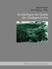 Cover von Archäologie als Quelle der Stadtgeschichte