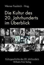 Cover von Die Kultur des 20. Jahrhunderts im Überblick