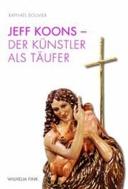 Cover von Jeff Koons - Der Künstler als Täufer