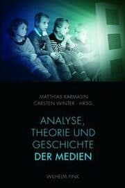 Cover von Analyse, Theorie und Geschichte der Medien