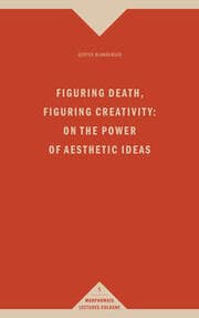 Cover von Figuring Death, Figuring Creativity: On the Power of Aesthetic Ideas